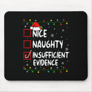 Nice Naughty Insufficient Evidence Christmas Santa Mouse Pad