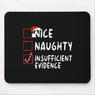 Nice Naughty Insufficient Evidence Christmas Santa Mouse Pad