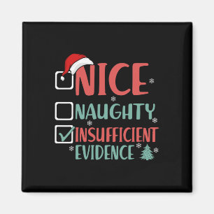 Nice Naughty Insufficient Evidence Funny Christmas Magnet