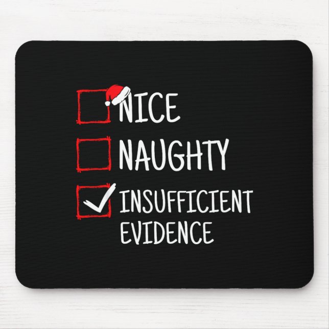 Nice Naughty Insufficient Evidence Funny Christmas Mouse Pad (Front)