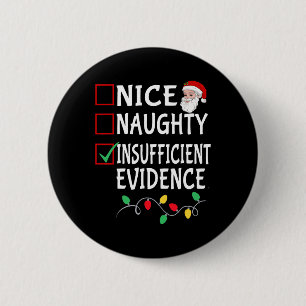 Nice Naughty Insufficient Evidence Funny Santa Xma 6 Cm Round Badge