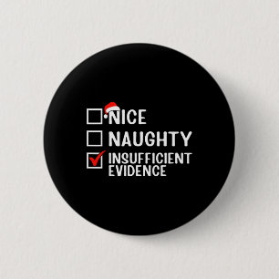 Nice Naughty Insufficient Evidence Lawyer Christma 6 Cm Round Badge