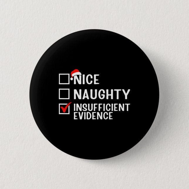 Nice Naughty Insufficient Evidence Lawyer Christma 6 Cm Round Badge (Front)