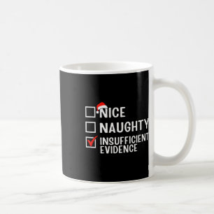 Nice Naughty Insufficient Evidence Lawyer Christma Coffee Mug
