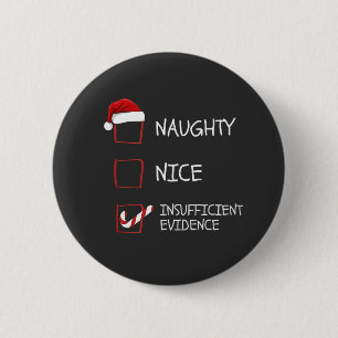 Nice Naughty Insufficient Evidence Santa Christmas 6 Cm Round Badge