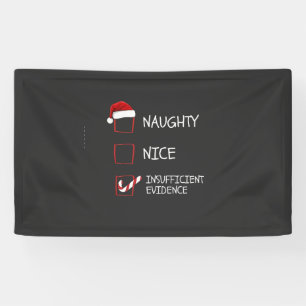 Nice Naughty Insufficient Evidence Santa Christmas Banner