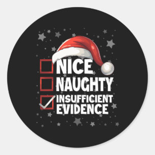 Nice Naughty Insufficient Evidence Santa Claus Chr Classic Round Sticker