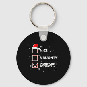 Nice Naughty Insufficient Evidence Shirt Santa Chr Key Ring