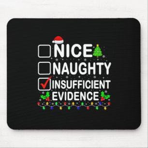 Nice Naughty Insufficient Evidence Xmas Family Men Mouse Pad