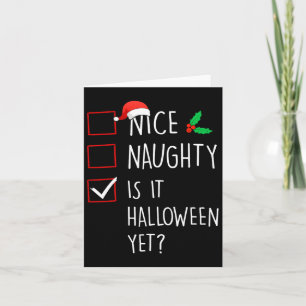 Nice Naughty Is It Halloween Yet Christmas Family Card