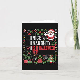 Nice Naughty Is It Halloween Yet Funny Christmas S Card