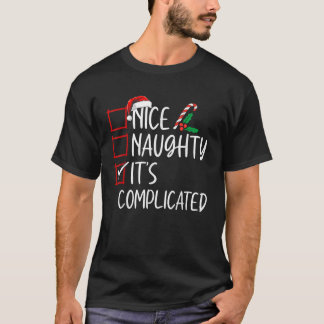 Nice Naughty It s Complicated Christmas List Santa T-Shirt