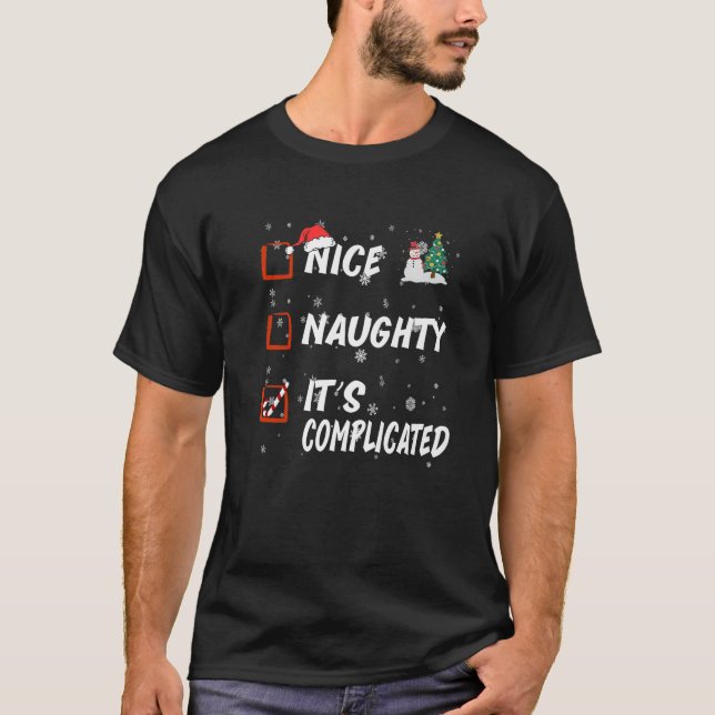 Nice Naughty it s complicated List Christmas Santa T-Shirt (Front)