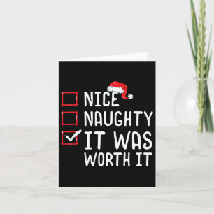 Nice Naughty It Was Worth It Christmas List  Card