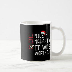 Nice Naughty It Was Worth It Christmas List  Coffee Mug