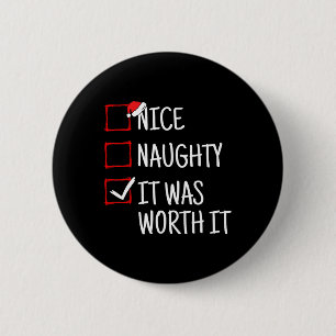 Nice Naughty It Was Worth It Funny Christmas 6 Cm Round Badge
