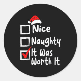 Nice Naughty It Was Worth It Funny Christmas List Classic Round Sticker
