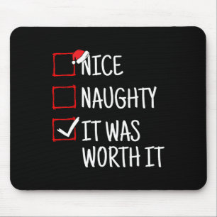 Nice Naughty It Was Worth It Funny Christmas Mouse Pad