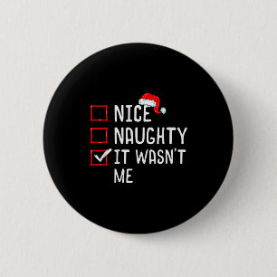 Nice Naughty It Wasn't Me Christmas List 6 Cm Round Badge