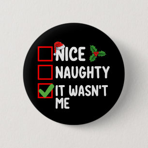 Nice Naughty It Wasn't Me Christmas List Family 6 Cm Round Badge