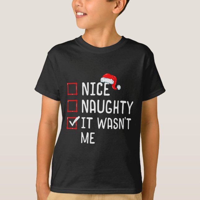 Nice Naughty It Wasn't Me Christmas List  T-Shirt (Front)