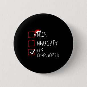 Nice Naughty Its Complicated Christmas List Santa  6 Cm Round Badge