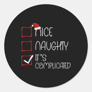 Nice Naughty It's Complicated Christmas List Santa Classic Round Sticker