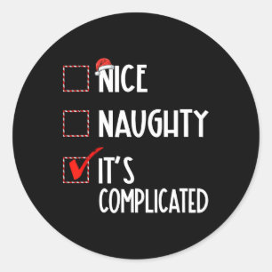 Nice Naughty It's Complicated Christmas List Santa Classic Round Sticker