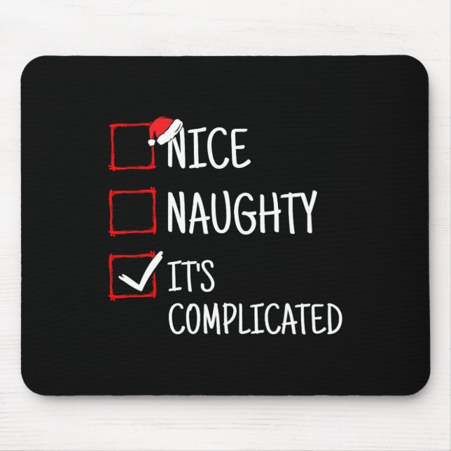 Nice Naughty It's Complicated Funny Christmas  Mouse Pad (Front)