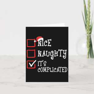 Nice Naughty It's Complicated Funny Christmas Xmas Card