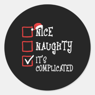 Nice Naughty It's Complicated Funny Christmas Xmas Classic Round Sticker