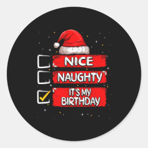Nice Naughty It's My Birthday Christmas List Santa Classic Round Sticker