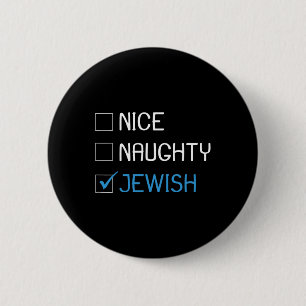 Nice Naughty Jewish Jew Jokes Hanukkah Hannukah Gi 6 Cm Round Badge