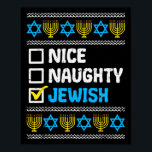 Nice Naughty Jewish Ugly Hanukkah Sweater Chanukah Poster<br><div class="desc">Nice Naughty Jewish Ugly Hanukkah Sweater Chanukah Jew Gift Short Sleeve</div>