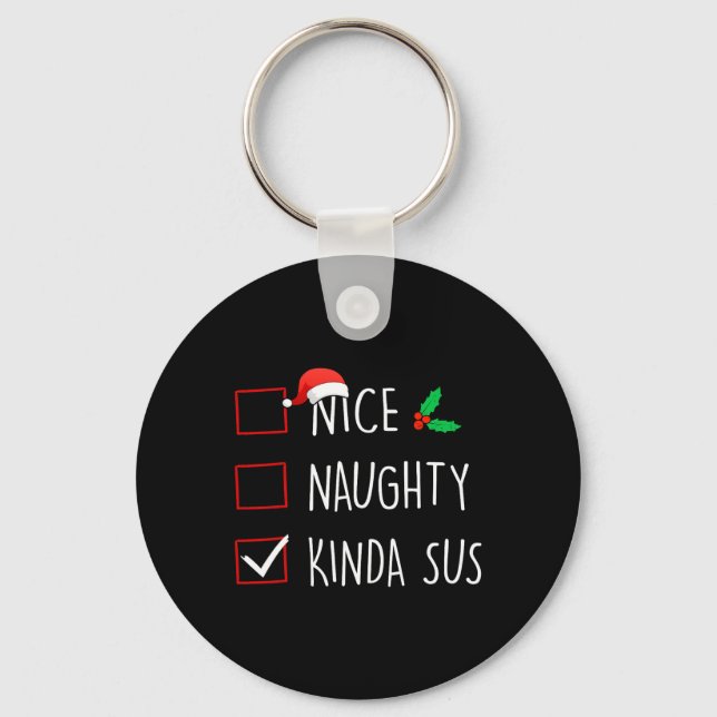 Nice Naughty Kinda Sus Christmas Family Matching  Key Ring (Front)