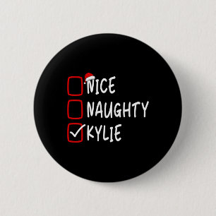 Nice Naughty Kylie Personalised Name Christmas Che 6 Cm Round Badge