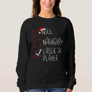 Nice Naughty Laser Tag Player List Christmas Santa Sweatshirt