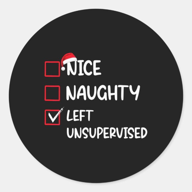 Nice Naughty Left Unsupervised Christmas List Fami Classic Round Sticker (Front)