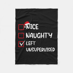 Nice Naughty Left Unsupervised Christmas List Fami Fleece Blanket
