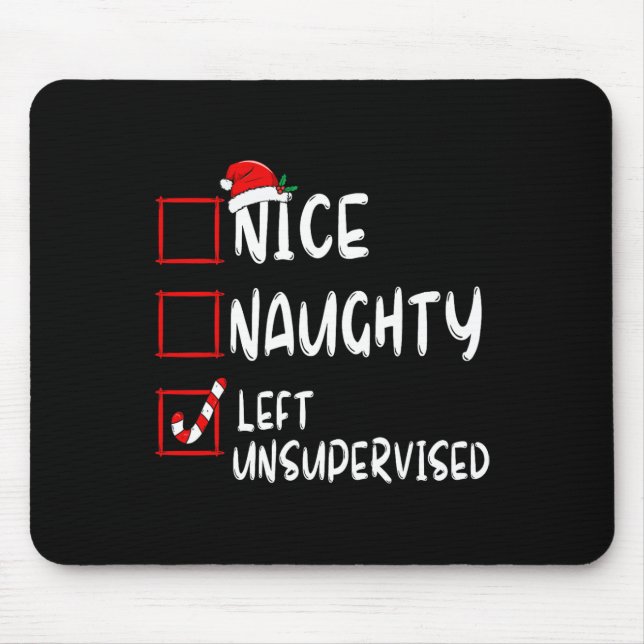 Nice Naughty Left Unsupervised Christmas List Fami Mouse Pad (Front)