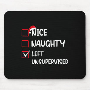 Nice Naughty Left Unsupervised Christmas List Fami Mouse Pad