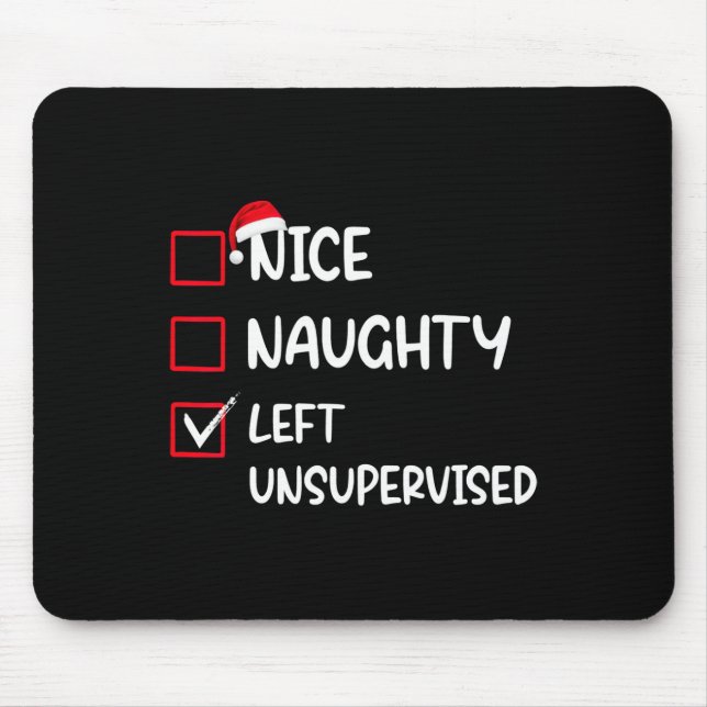 Nice Naughty Left Unsupervised Christmas List Fami Mouse Pad (Front)