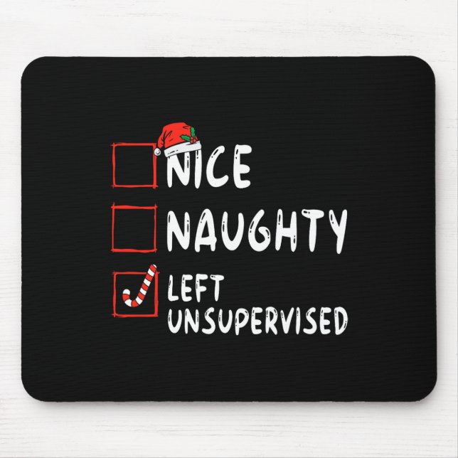 Nice Naughty Left Unsupervised Christmas List Fami Mouse Pad (Front)