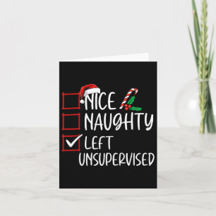 Nice Naughty Left Unsupervised Christmas List Funn Card