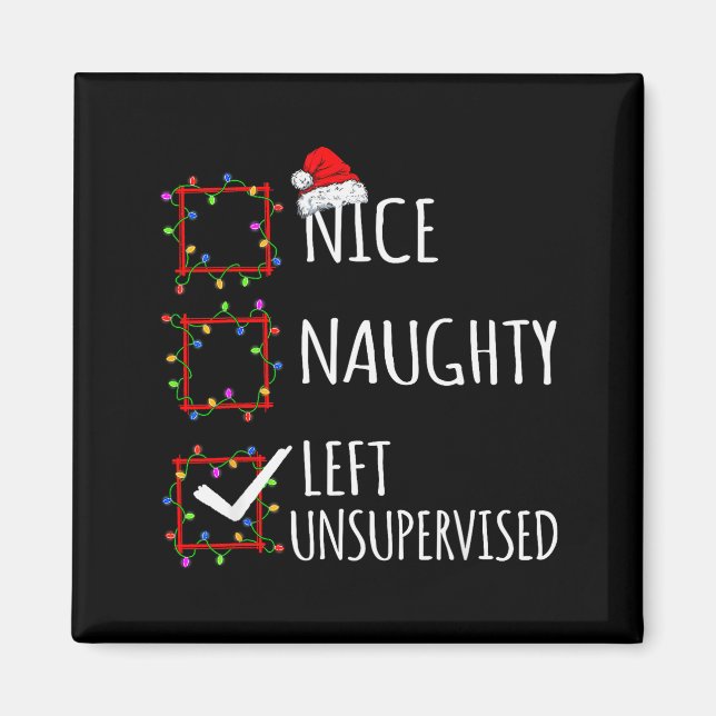 Nice Naughty Left Unsupervised Christmas List Funn Magnet (Front)