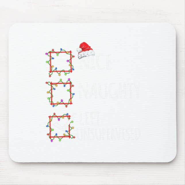 Nice Naughty Left Unsupervised Christmas List Funn Mouse Pad (Front)