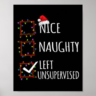 Nice Naughty Left Unsupervised Christmas List Funn Poster