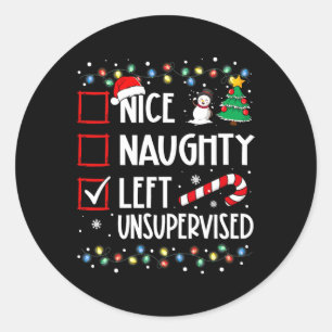 Nice Naughty Left Unsupervised Christmas List Holi Classic Round Sticker
