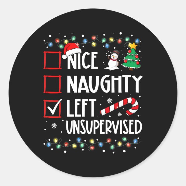 Nice Naughty Left Unsupervised Christmas List Holi Classic Round Sticker (Front)