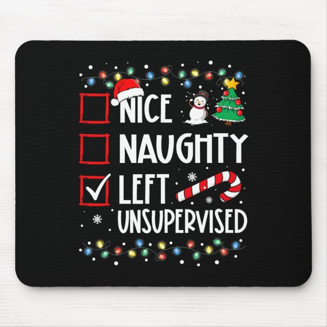 Nice Naughty Left Unsupervised Christmas List Holi Mouse Pad (Front)